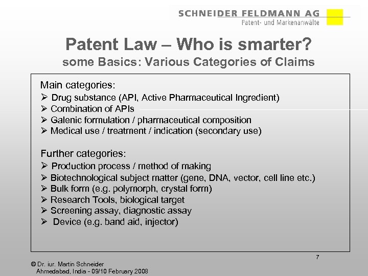 Patent Law – Who is smarter? some Basics: Various Categories of Claims Main categories: