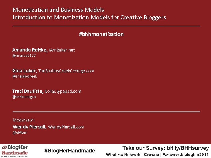 Monetization and Business Models Introduction to Monetization Models for Creative Bloggers #bhhmonetization Amanda Rettke,
