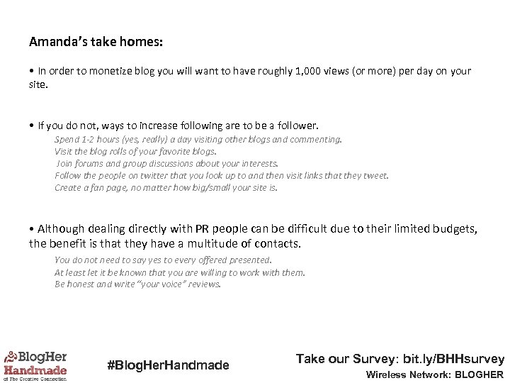 Amanda’s take homes: • In order to monetize blog you will want to have