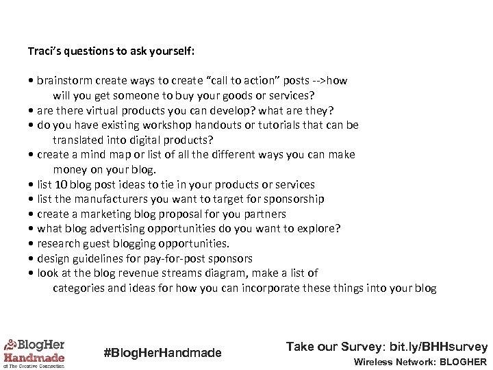 Traci’s questions to ask yourself: • brainstorm create ways to create “call to action”