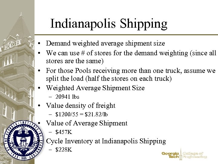 Indianapolis Shipping • Demand weighted average shipment size • We can use # of