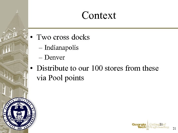 Context • Two cross docks – Indianapolis – Denver • Distribute to our 100