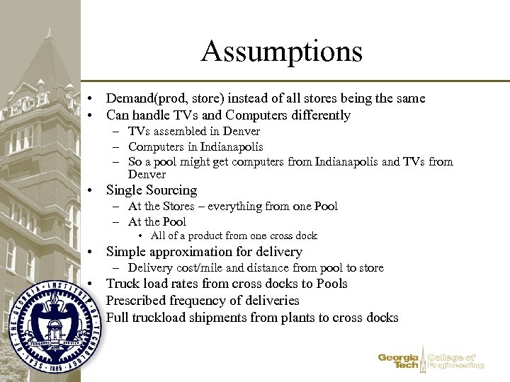 Assumptions • Demand(prod, store) instead of all stores being the same • Can handle
