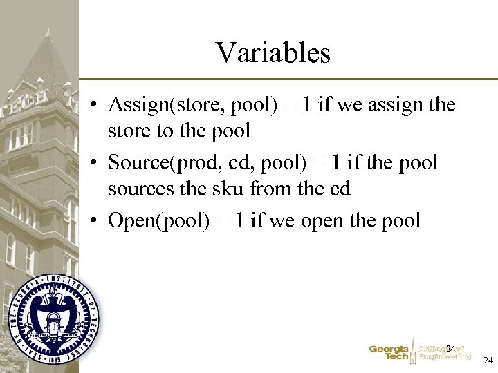 Variables • Assign(store, pool) = 1 if we assign the store to the pool