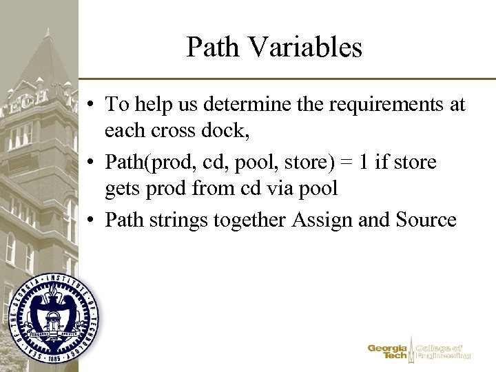 Path Variables • To help us determine the requirements at each cross dock, •