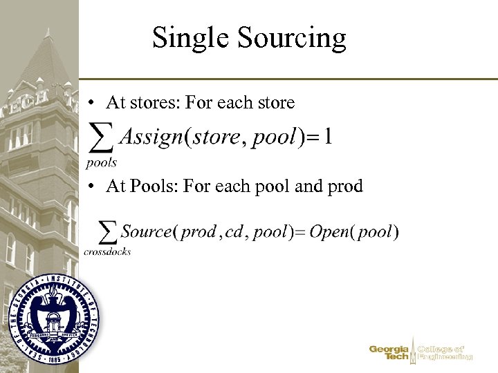 Single Sourcing • At stores: For each store • At Pools: For each pool