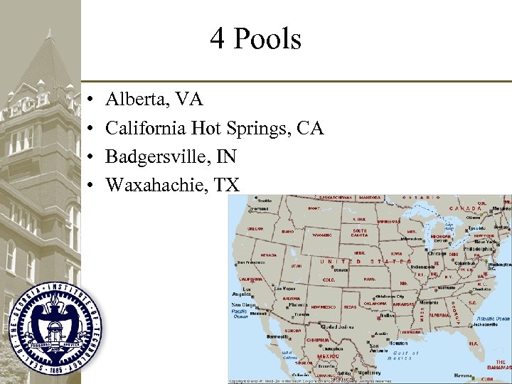 4 Pools • • Alberta, VA California Hot Springs, CA Badgersville, IN Waxahachie, TX