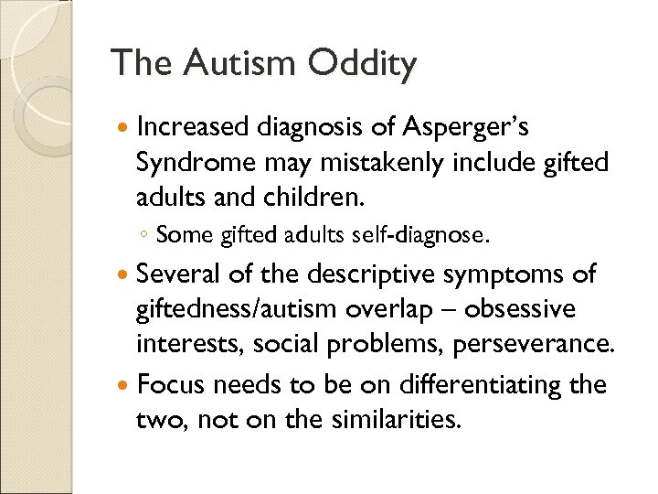 The Autism Oddity Increased diagnosis of Asperger’s Syndrome may mistakenly include gifted adults and