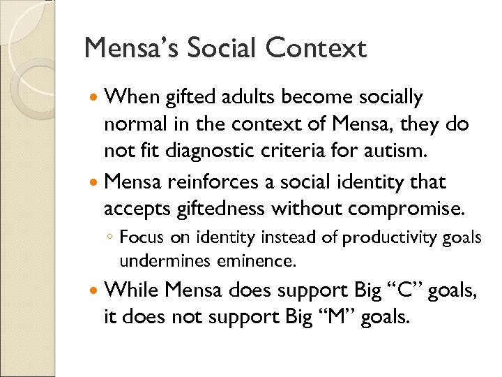 Mensa’s Social Context When gifted adults become socially normal in the context of Mensa,