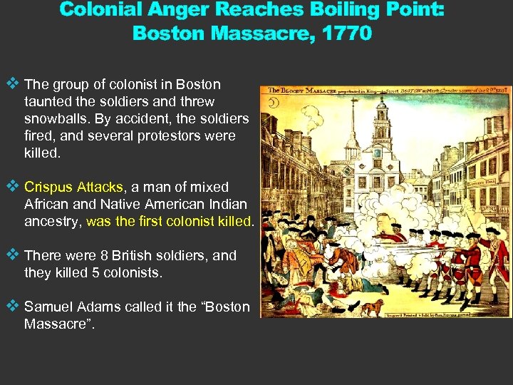 Colonial Anger Reaches Boiling Point: Boston Massacre, 1770 v The group of colonist in