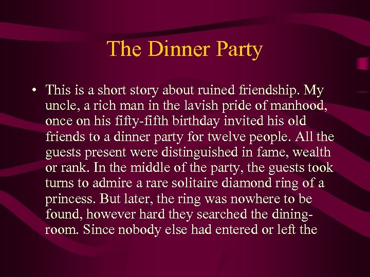 The Dinner Party • This is a short story about ruined friendship. My uncle,