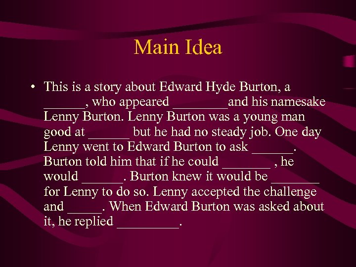Main Idea • This is a story about Edward Hyde Burton, a ______, who