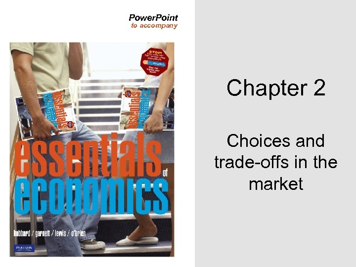 Power. Point to accompany Chapter 2 Choices and trade-offs in the market 