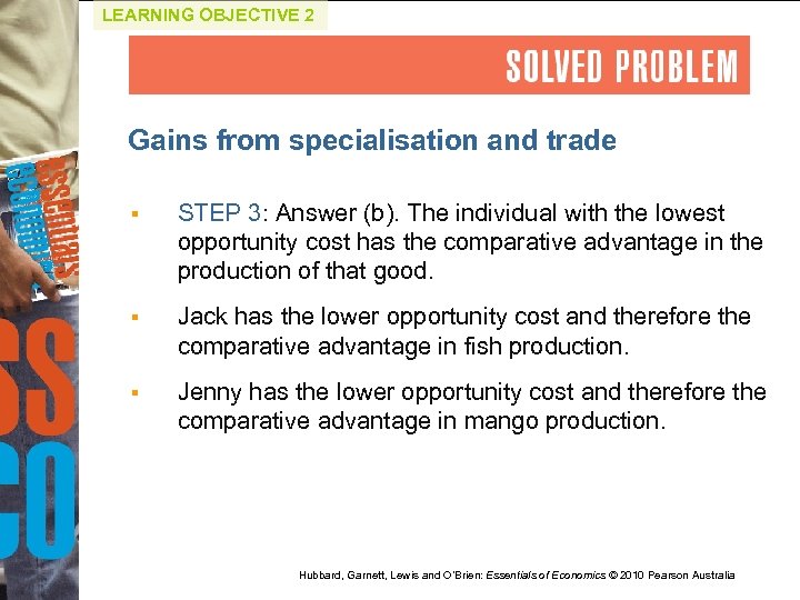 LEARNING OBJECTIVE 2 Gains from specialisation and trade § STEP 3: Answer (b). The