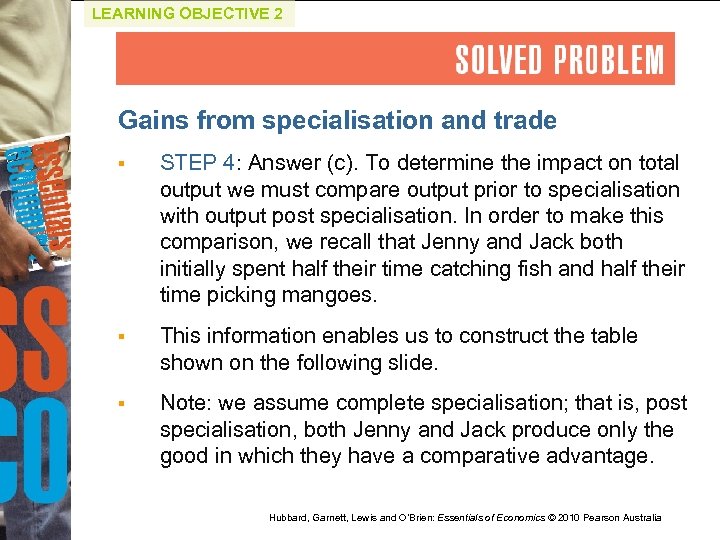 LEARNING OBJECTIVE 2 Gains from specialisation and trade § STEP 4: Answer (c). To