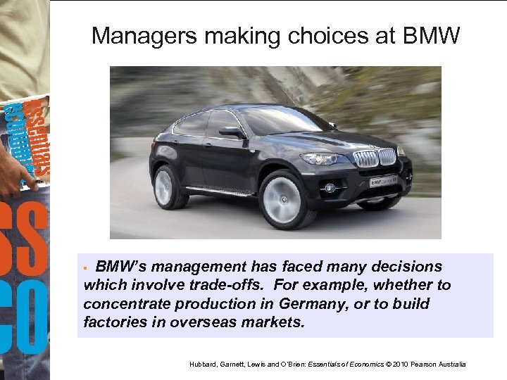 Managers making choices at BMW’s management has faced many decisions which involve trade-offs. For