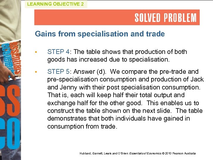 LEARNING OBJECTIVE 2 Gains from specialisation and trade § STEP 4: The table shows