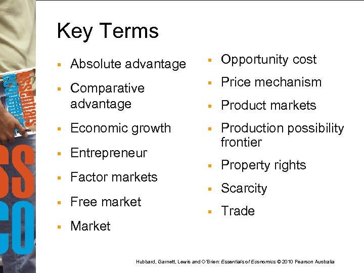 Key Terms § Absolute advantage § Opportunity cost § Comparative advantage § Price mechanism