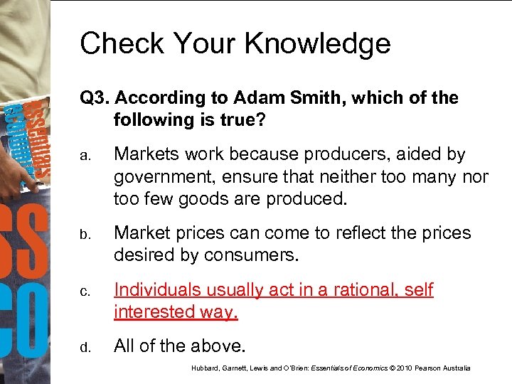 Check Your Knowledge Q 3. According to Adam Smith, which of the following is