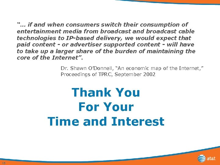 “… if and when consumers switch their consumption of entertainment media from broadcast and