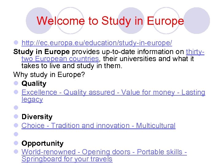 Welcome to Study in Europe l http: //ec. europa. eu/education/study in europe/ Study in