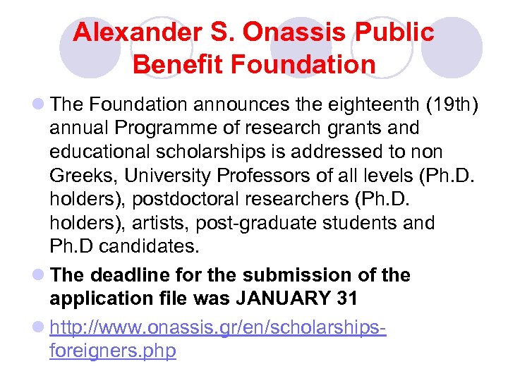 Alexander S. Onassis Public Benefit Foundation l The Foundation announces the eighteenth (19 th)