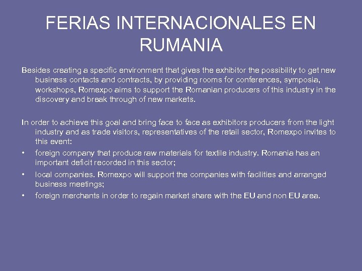 FERIAS INTERNACIONALES EN RUMANIA Besides creating a specific environment that gives the exhibitor the