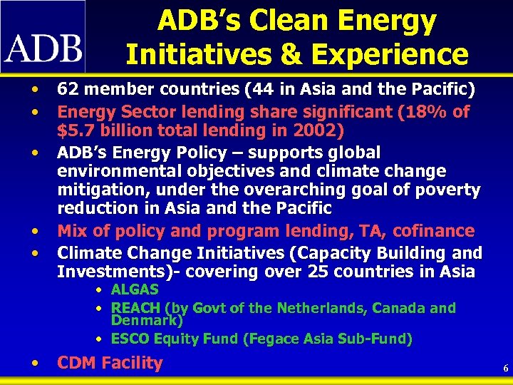 ADB’s Clean Energy Initiatives & Experience • 62 member countries (44 in Asia and