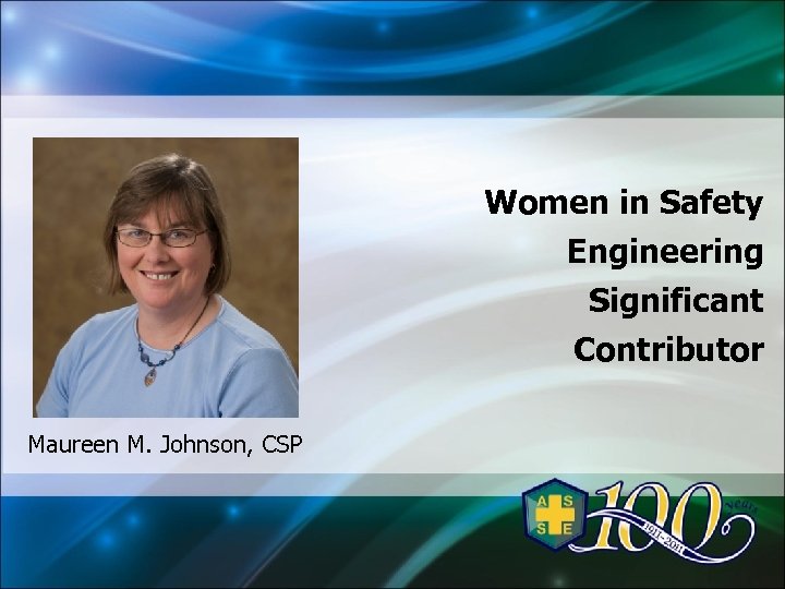 Women in Safety Engineering Significant Contributor Maureen M. Johnson, CSP 