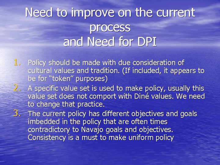 Need to improve on the current process and Need for DPI 1. Policy should