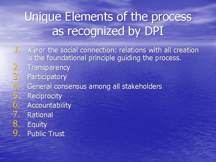 Unique Elements of the process as recognized by DPI 1. K’e or the social