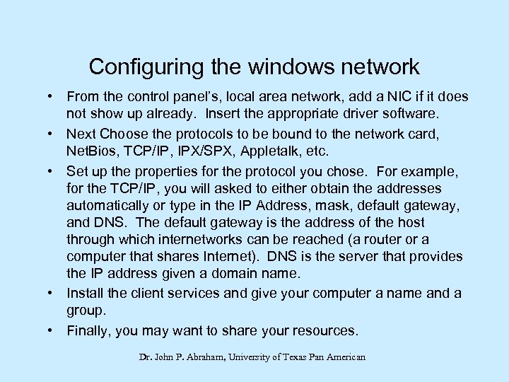 Configuring the windows network • From the control panel’s, local area network, add a