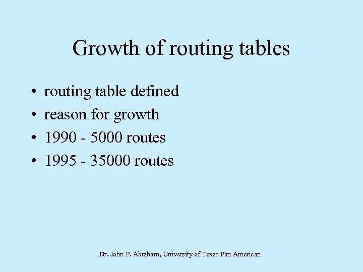 Growth of routing tables • • routing table defined reason for growth 1990 -