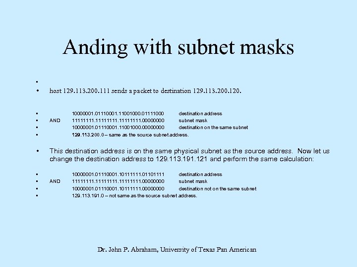 Anding with subnet masks • • • host 129. 113. 200. 111 sends a