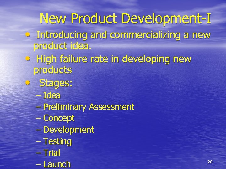 New Product Development-I • Introducing and commercializing a new product idea. • High failure