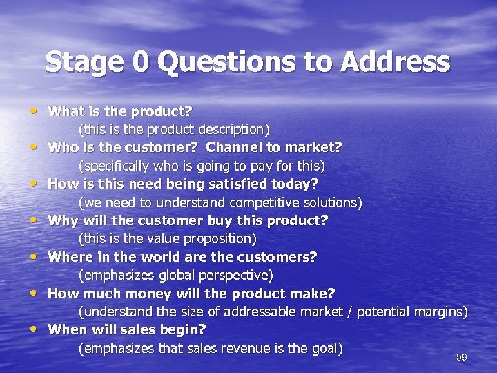 Stage 0 Questions to Address • What is the product? • • • (this