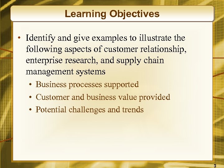 Learning Objectives • Identify and give examples to illustrate the following aspects of customer