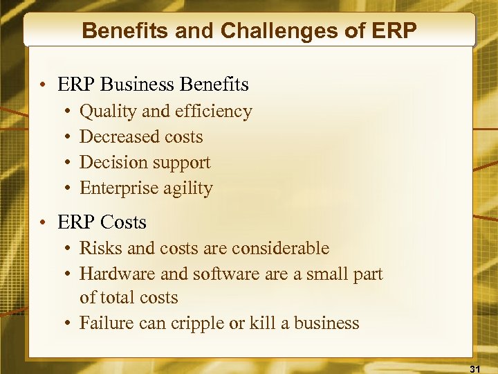 Benefits and Challenges of ERP • ERP Business Benefits • • Quality and efficiency