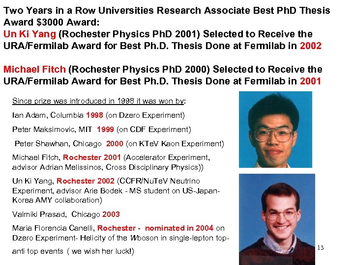 Two Years in a Row Universities Research Associate Best Ph. D Thesis Award $3000