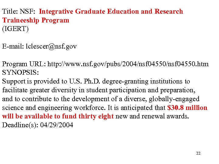 Title: NSF: Integrative Graduate Education and Research Traineeship Program (IGERT) E-mail: lclescer@nsf. gov Program