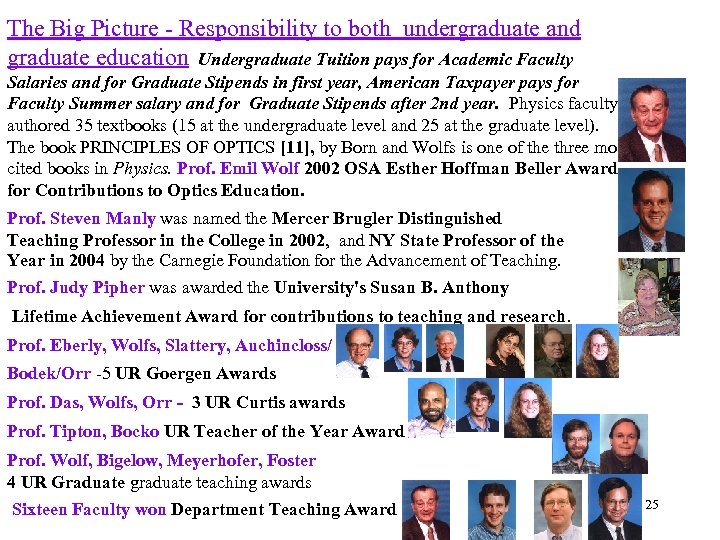 The Big Picture - Responsibility to both undergraduate and graduate education Undergraduate Tuition pays