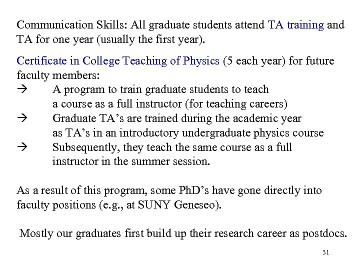 Communication Skills: All graduate students attend TA training and TA for one year (usually