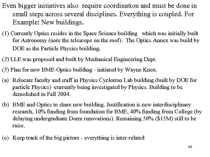 Even bigger initiatives also require coordination and must be done in small steps across