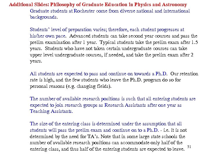 Additional Slides: Philosophy of Graduate Education in Physics and Astronomy Graduate students at Rochester