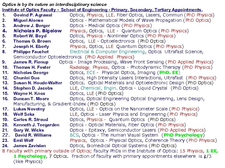 Optics is by its nature an interdisciplinary science Institute of Optics Faculty - School