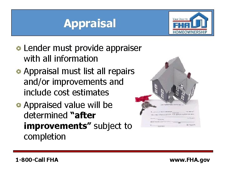 Appraisal Lender must provide appraiser with all information Appraisal must list all repairs and/or