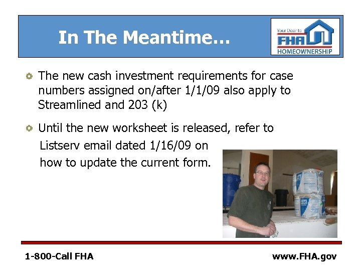 In The Meantime… The new cash investment requirements for case numbers assigned on/after 1/1/09