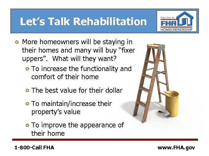 Let’s Talk Rehabilitation More homeowners will be staying in their homes and many will