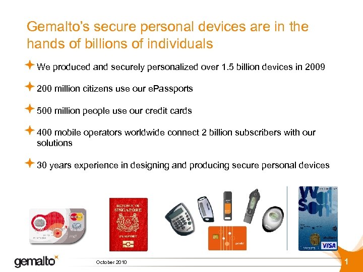 Gemalto’s secure personal devices are in the hands of billions of individuals ª We