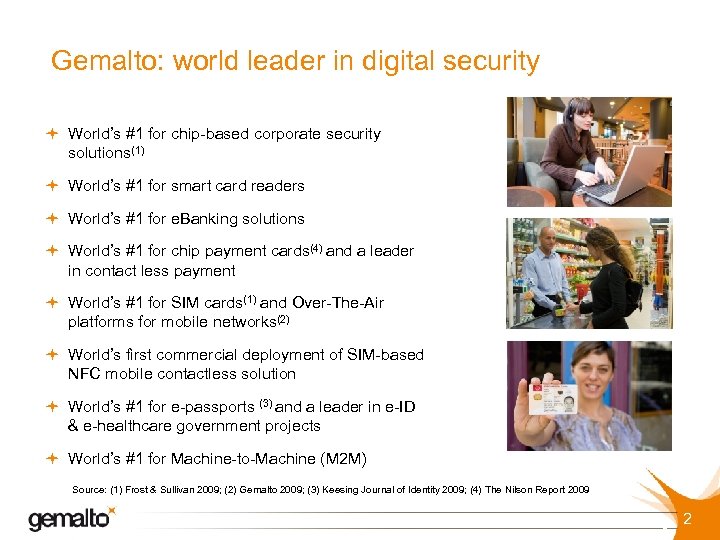 Gemalto: world leader in digital security ª World’s #1 for chip-based corporate security solutions(1)